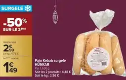 Carrefour PAIN KEBAB SURGELÉ “HÜNKAR” offre