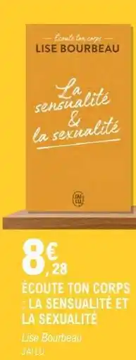 E.Leclerc ÉCOUTE TON CORPS : LA SENSUALITÉ ET LA SEXUALITÉ offre