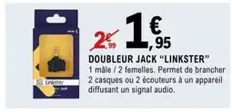 E.Leclerc DOUBLEUR JACK “LINKSTER” offre