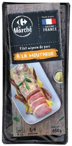 Carrefour Carrefour filet mignon mariné à la moutarde carrefour le marché offre