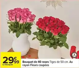 Carrefour Drive Bouquet de 40 roses tiges de 50 cm. au rayon fleurs coupées offre