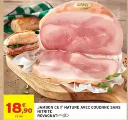 Intermarché Hyper Rovagnati - jambon cuit nature avec couenne sans nitrite offre