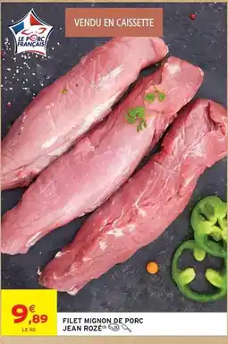 Intermarché Hyper Jean rosé - filet mignon de porc offre