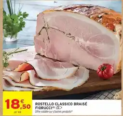 Intermarché Hyper Rostello classico braisé offre