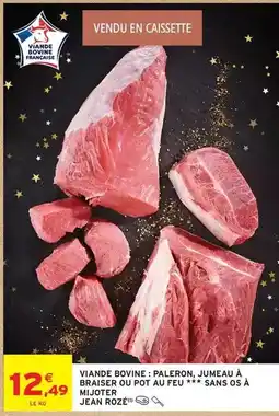 Intermarché Hyper Jean rosé - viande bovine: paleron, jumeau à braiser ou pot au feu sans os à mijoter offre