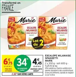 Intermarché Hyper Marie - escalope milanaise spaghetti offre