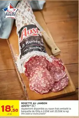Intermarché Hyper Aoste - rosette au jambon offre