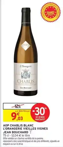 Intermarché Hyper Signal - aop chablis blanco l'orangerie vieilles vignes offre