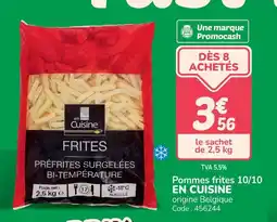 Promocash Pommes frites 10/10 en cuisine offre