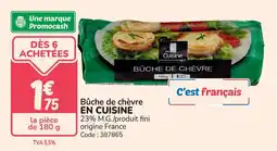 Promocash Bûche de chèvre en cuisine offre