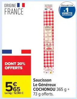 Carrefour Saucisson Le Généreux COCHONOU offre