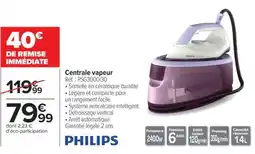 Carrefour CENTRALE VAPEUR PHILIPS offre