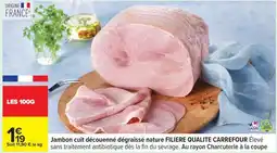 Carrefour Jambon cuit découenné dégraissé nature FILIERE QUALITE CARREFOUR offre
