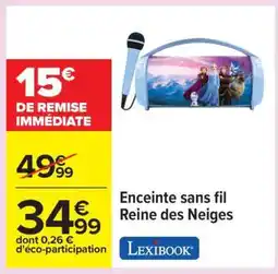 Carrefour Enceinte sans fil Reine des Neiges offre