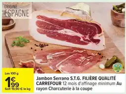 Carrefour Jambon Serrano S.T.G. FILIÈRE QUALITÉ CARREFOUR offre