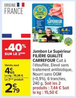 Carrefour Jambon Le Supérieur FILIÈRE QUALITÉ CARREFOUR offre