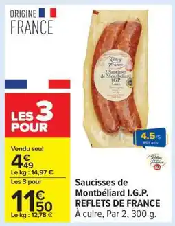 Carrefour Saucisses de Montbéliard I.G.P. REFLETS DE FRANCE offre