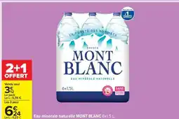 Carrefour Eau minérale naturelle MONT BLANC 6x1.5 L offre