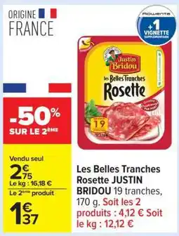Carrefour Les Belles Tranches Rosette Justin Bridou offre