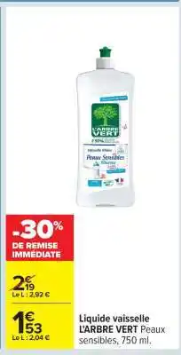 Carrefour Liquide vaisselle L'ARBRE VERT Peaux sensibles offre