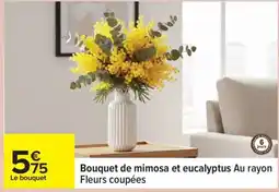 Carrefour Bouquet de mimosa et eucalyptus offre