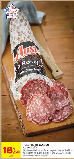 Intermarché Express Aoste rosette au jambon offre