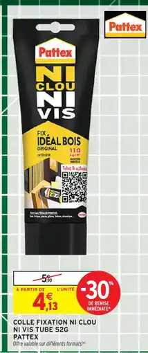 Intermarché Pattex colle fixation ni clou ni vis tube 52 g offre