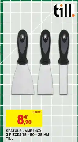Intermarché Till spatule lame inox 3 pieces 75 - 50 - 25 mm offre