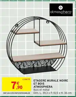 Intermarché Atmosphera étagère murale noire et bois offre