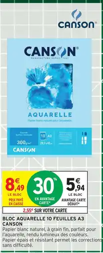 Intermarché Canson bloc aquarelle 10 feuilles a3 offre