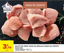 Intermarché Jean rozé sauté de porc sans os (épaule sans os, pointe sans os) offre