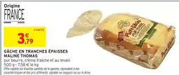 Intermarché Maline thomas gâche en tranches épaisses offre