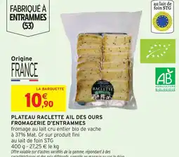 Intermarché Fromagerie d'entrammes plateau raclette ail des ours offre