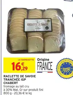 Intermarché Chabert raclette de savoie tranchée igp offre
