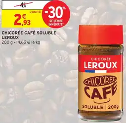 Intermarché Leroux chicorée café soluble offre
