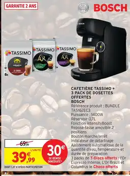 Intermarché Bosch cafetière tassimo + 3 pack de dosettes offertes offre