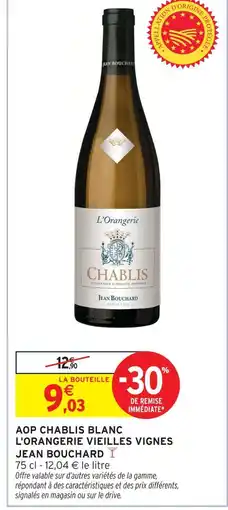 Intermarché Jean bouchard aop chablis blanc l'orangerie vieilles vignes offre