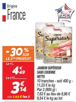 Netto Netto jambon supérieur sans couenne offre