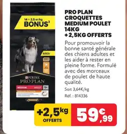 Animalis Pro plan croquettes medium poulet 14kg + 2,5kg offerts offre