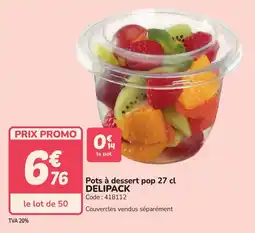 Promocash Pots à dessert pop delipack offre