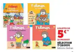 Super U Sélection t'choupi offre