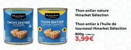 Hmarket Thon entier nature hmarket sélection offre