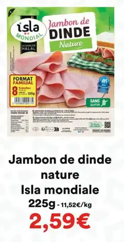 Hmarket Jambon de dinde nature isla mondiale offre