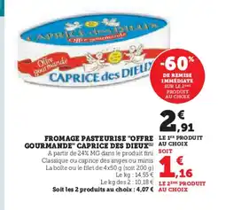 Super U CAPRICE DES DIEUX Fromage pasteurise offre le 1er produit gourmande offre