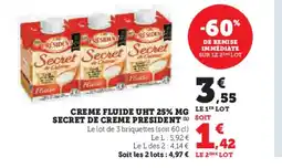 Super U PRESIDENT Creme fluide uht 25% mg le 1er lot secret de creme offre