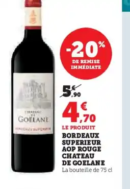 Super U Bordeaux superieur aop rouge chateau de goelane offre