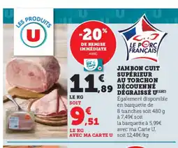 Super U U Jambon cuit supérieur au torchon découenné dégraissé offre