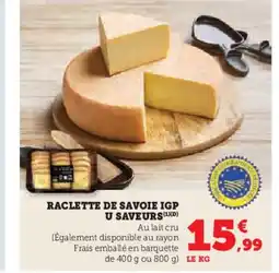 Super U Raclette de savoie igp u saveurs offre