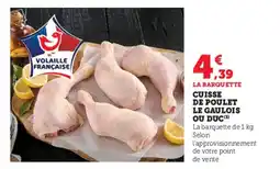 Super U Cuisse de poulet le gaulois ou duc offre