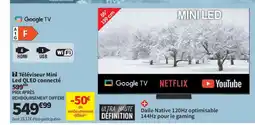 Conforama GOOGLE TV Téléviseur Mini Led QLED connecté offre